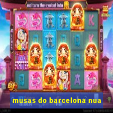 musas do barcelona nua